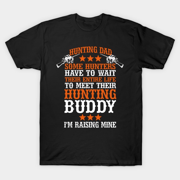 Fathers Day 2018 Fathers Day 2018 Hunting Buddy Dad Hunting T-Shirt by nhatvv